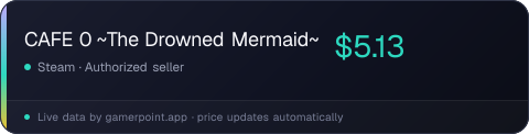 CAFE 0 ~The Drowned Mermaid~