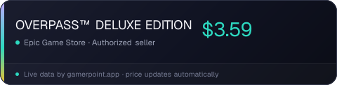 OVERPASS™ DELUXE EDITION