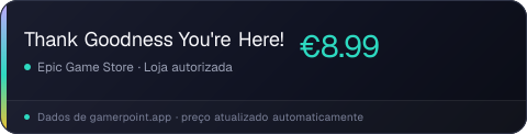 Thank Goodness You're Here!